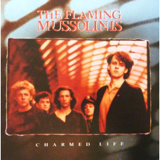 THE FLAMING MUSSOLINIS - CHARMED LIFE - LP UK 1987 - EXCELLENT+ THE FLAMING MUSSOLINIS - CHARMED LIFE - LP UK 1987 - EXCELLENT+