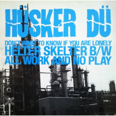 HUSKER DU - DON'T WANT TO KNOW IF YOU ARE LONELY 12" UK 1986 - EXCELLENT+