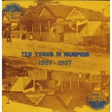 TEN YEARS IN MEMPHIS 1927-1937 - LP USA 1968 - EXCELLENT