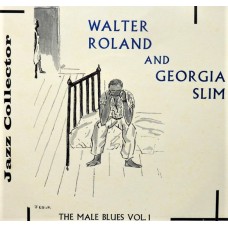 WALTER ROLAND AND GEORGIA SLIM - THE MALE BLUES VOL. 1 - 7" UK 1958 - NEAR MINT