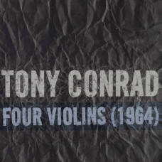 TONY CONRAD - FOUR VIOLINS (1964) - LP 1996 - NEAR MINT