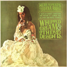 HERB ALBERT'S TIJUANA BRASS - WHIPPED CREAM & OTHER DELIGHTS - LP UK 1965 - NEAR MINT