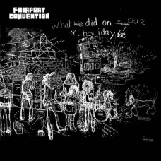 FAIRPORT CONVENTION - WHAT WE DID ON OUR HOLIDAYS - LP UK 1969 - EXCELLENT+