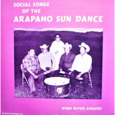WIND RIVER SINGERS - SOCIAL SONGS OF THE ARAPAHO SUN DANCE - LP USA 1971 - NEAR MINT