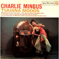 CHARLIE MINGUS - TIJUANA MOODS - LP UK 1962 - EXCELLENT+