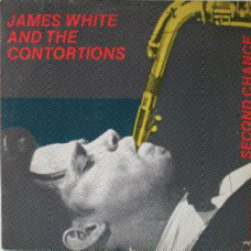 JAMES WHITE AND THE CONTORTIONS - SECOND CHANCE - LP 1980 USA - EXCELLENT+