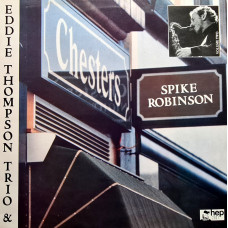 SPIKE ROBINSON / EDDIE THOMPSON TRIO - AT CHESTERS VOL. 2 - LP UK 1986 - NEAR MINT