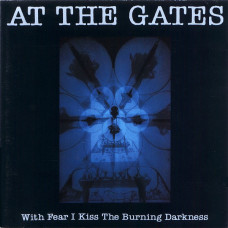 AT THE GATES - WITH FEAR I KISS THE BURNING DARKNESS - CD UK 1993 - NEAR MINT