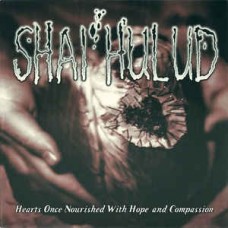 SHAI HULUD - HEARTS ONCE NOURISHED WITH HOPE AND COMPASSION - LP USA 1997 - NEAR MINT