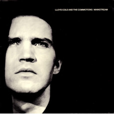 LLOYD COLE AND THE COMMOTIONS - MAINSTREAM - LP UK 1987 - EXCELLENT LLOYD COLE AND THE COMMOTIONS - MAINSTREAM - LP UK 1987 - EXCELLENT