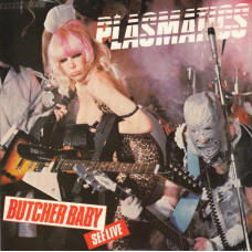 PLASMATICS - BUTCHER BABY - 7" UK 1980 - RED  WHITE SPLATTER - EXCELLENT+