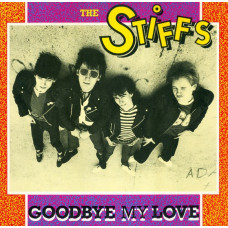 THE STIFFS - GOODBYE MY LOVE - 7" UK 1981 - EXCELLENT+