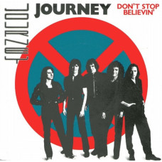 JOURNEY - DON'T STOP BELIEVIN' - 7" UK 1981 - EXCELLENT+