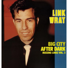 LINK WRAY - BIG CITY AFTER DARK - LP USA 1990 - NEAR MINT