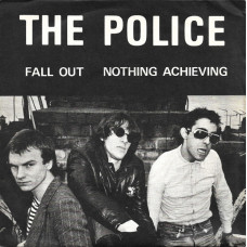 POLICE - FALL OUT/ NOTHING ACHIEVING - 7" UK 1977 - EXCELLENT-