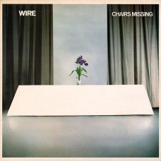 WIRE - CHAIRS MISSING - LP UK 1978 - EXCELLENT+ WIRE - CHAIRS MISSING - LP UK 1978 - EXCELLENT+