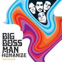 BIG BOSS MAN - HUMANIZE - LP UK 2001 - EXCELLENT- BIG BOSS MAN - HUMANIZE - LP UK 2001 - EXCELLENT-